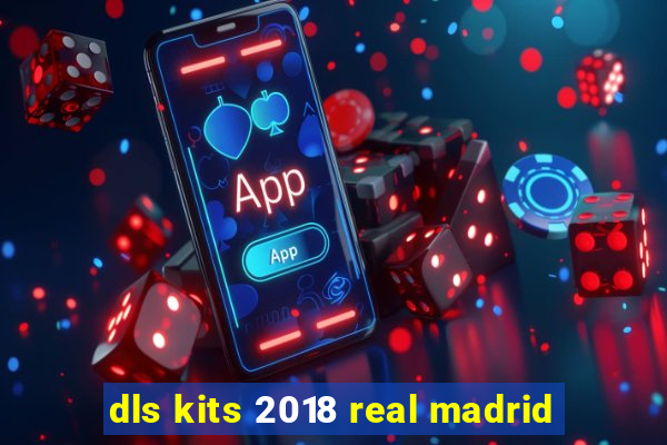 dls kits 2018 real madrid